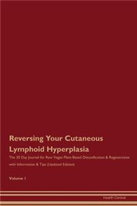 Reversing Your Cutaneous Lymphoid Hyperplasia