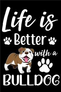 Life Is Better With A Bulldog