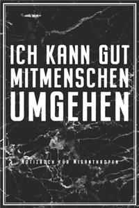 Ich Kann Gut Mitmenschen Umgehen - Notizbuch für Misanthropen