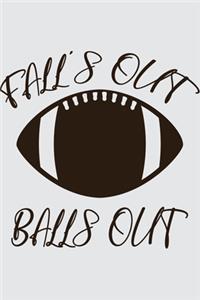 Fall's Out Balls Out