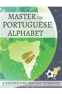 Master The Portuguese Alphabet, A Handwriting Practice Workbook