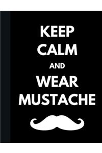 Keep Calm And Wear Mustache