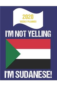 2020 Weekly Planner I'm Not Yelling I'm Sudanese