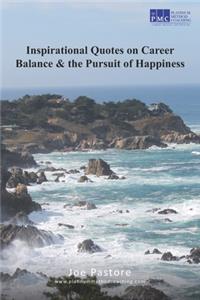 Inspirational Quotes for Career, Balance and the Pursuit of Happiness