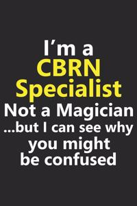 I'm a CBRN Specialist Not A Magician But I Can See Why You Might Be Confused