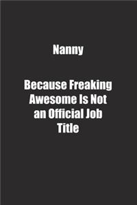 Nanny Because Freaking Awesome Is Not an Official Job Title.
