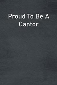 Proud To Be A Cantor