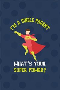 I'm A Single Parent. What's Your Super Power?