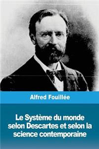 Système du monde selon Descartes et selon la science contemporaine