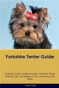 Yorkshire Terrier Guide Yorkshire Terrier Guide Includes