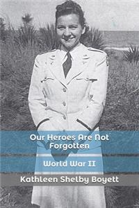 Our Heroes Are Not Forgotten