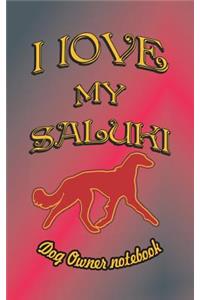 I Love My Saluki - Dog Owner Notebook