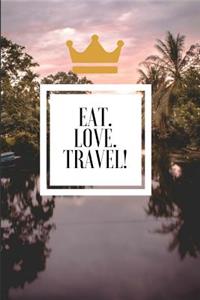 Eat. Love. Travel!