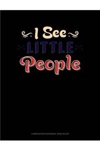 I See Little People