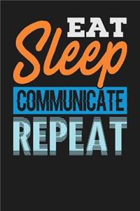 Eat Sleep Communicate Repeat