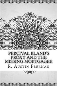 Percival Bland's Proxy and the Missing Mortgagee