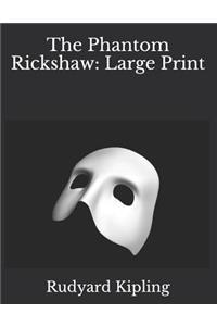 The Phantom Rickshaw: Large Print