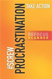 #screwprocrastinationtakeaction Refocus Planner