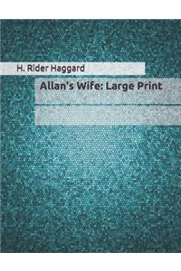 Allan's Wife: Large Print