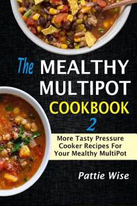 The Mealthy Multipot Cookbook 2