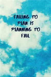Failing to Plan Is Planning to Fail