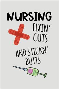 Nursing Fixin Cuts and Stickn' Butts