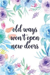 Old Ways Won't Open New Doors