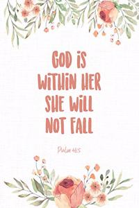 God is within her, she will not fall - Psalm 46