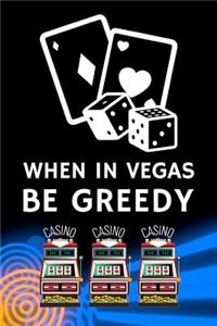When in Vegas Be Greedy