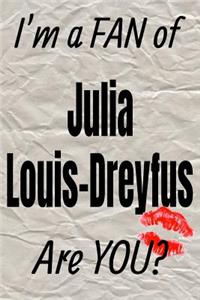 I'm a Fan of Julia Louis-Dreyfus Are You? Creative Writing Lined Journal