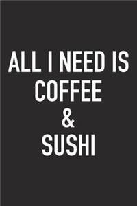 All I Need Is Coffee and Sushi