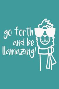 Go Forth and Be Llamazing