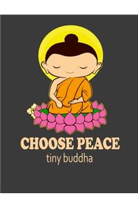 Choose Peace Tiny Buddha