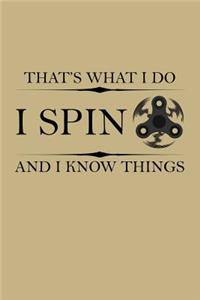 That's What I Do I Spin and I Know Things