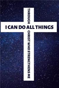 I Can Do All Things Through Christ Who Strengthens Me
