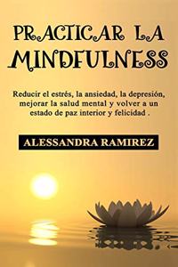 Practicar La Mindfulness