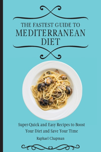 The Fastest Guide to Mediterranean Diet