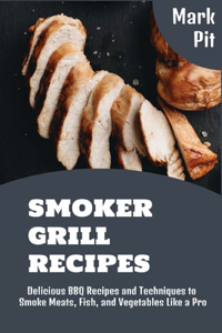 Smoker Grill Recipes