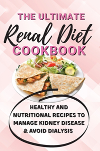 The Ultimate Renal Diet Cookbook