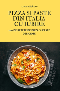 Pizza Si Paste Din Italia Cu Iubire