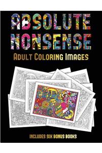 Adult Coloring Images (Absolute Nonsense)