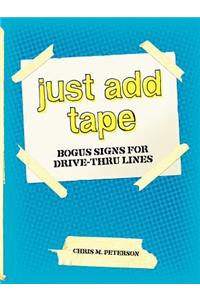 JUST ADD TAPE; Bogus Signs for Drive-Thru Lines