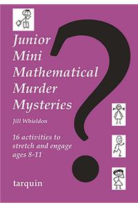 Junior Mini Mathematical Murder Mysteries