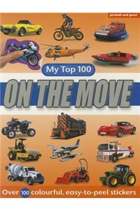 My Top 100 - On the Move: Excitement for Vehicle-Mad Youngsters - Over 100 Colourful,