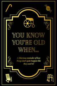 YOU KNOW YOUa RE OLD WHEN... MINI GIFT BOOK