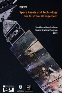 Space Assets and Technology for Bushfire Management