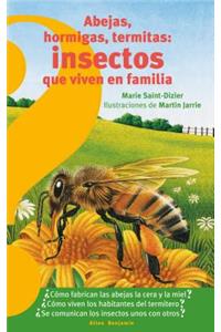 Abejas, Hormigas, Termitas Insectos Que Viven En Familia / Bees, Ants, Termites: Insects That Live in Families