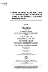 A review of United States Army Corps of Engineers reports to Congress on future water resources development and Chief's reports