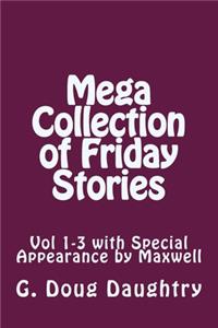 Mega Collection of Friday Stories