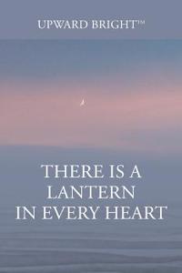 There Is a Lantern In Every Heart